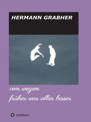 cover image of von wegen früher war alles besser